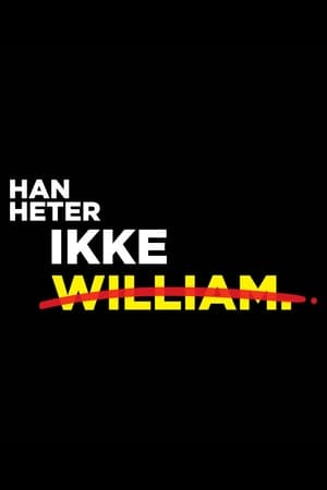 Han heter ikke William poszter