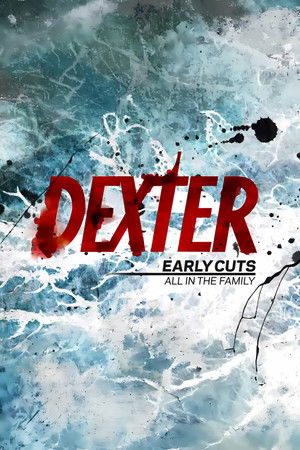 Dexter: Early Cuts