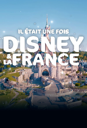 Il était une fois Disney & la France poszter