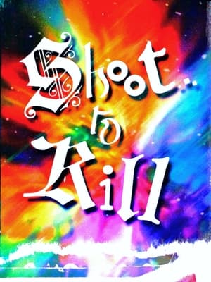 Shoot...to Kill! poszter