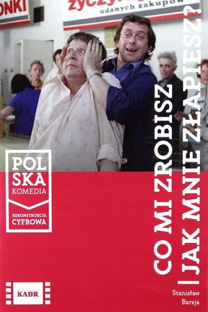 Co mi zrobisz, jak mnie złapiesz poszter