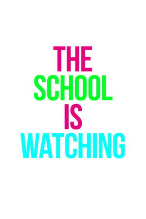 The School Is Watching poszter