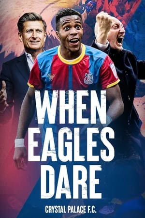 When Eagles Dare: Crystal Palace F.C. poszter