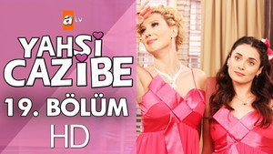 Yahşi Cazibe Season 1 Ep.19 19. epizód