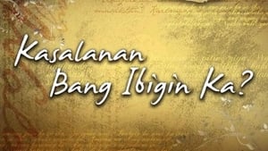 Kasalanan Bang Ibigin Ka? kép