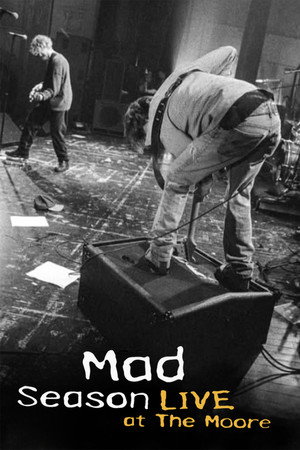 Mad Season: Live At The Moore poszter