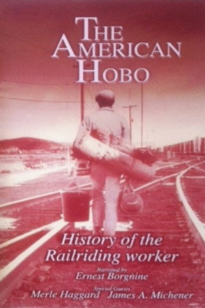 The American Hobo: History of the Railriding Worker poszter
