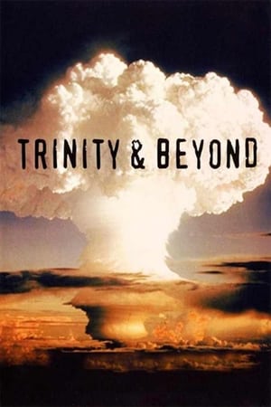 Trinity and Beyond: The Atomic Bomb Movie poszter