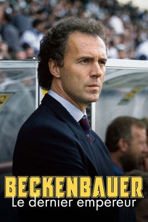 Beckenbauer. Der letzte Kaiser poszter