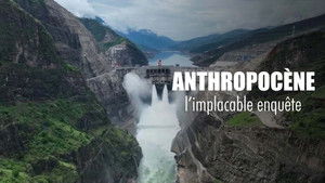 Anthropocène, l’implacable enquête háttérkép