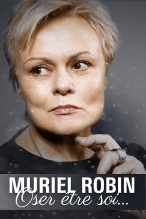 Muriel Robin, oser être soi... poszter