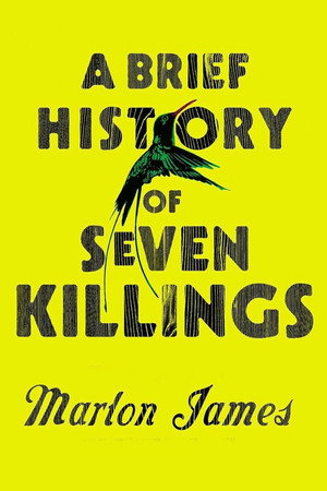 A Brief History of Seven Killings Marlon James