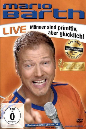 Mario Barth: Männer sind primitiv, aber glücklich! poszter