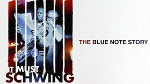 It Must Schwing - Die Blue Note Story háttérkép