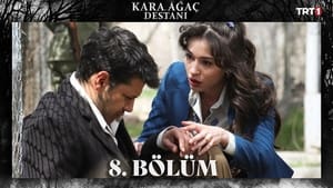 Kara Ağaç Destanı 1. évad Ep.8 8. epizód