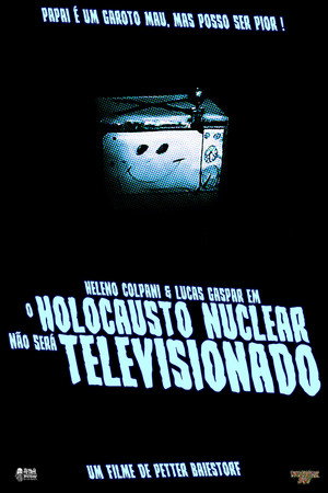O Holocausto Nuclear Não Será Televisionado poszter