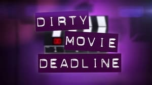 Dirty Movie Deadline háttérkép