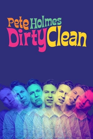 Pete Holmes: Dirty Clean