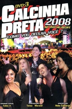Calcinha Preta - Como Vou Deixar Você? (Ao Vivo em Recife) poszter