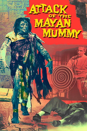Attack of the Mayan Mummy poszter