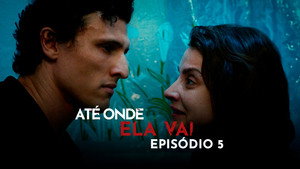 Até Onde Ela Vai 1. évad Ep.5 5. epizód