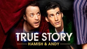 True Story with Hamish & Andy kép