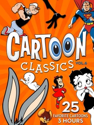 Cartoon Classics - Vol. 6: 25 Favorite Cartoons - 3 Hours