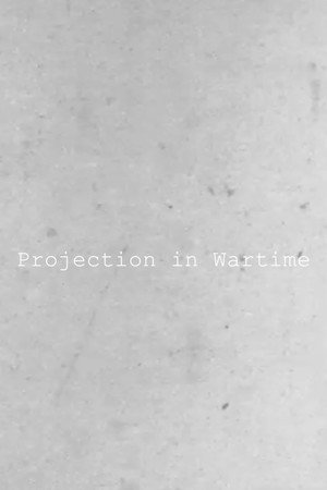 Projection in Wartime