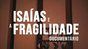 Isaías e a Fragilidade háttérkép