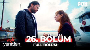 Aşk Yeniden 2. évad Ep.7 7. epizód