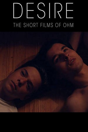 Desire: The Short Films Of Ohm poszter