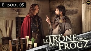 Le Trône des Frogz Season 1 Ep.5 5. epizód