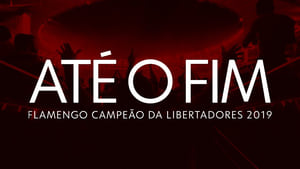 Até o Fim - Flamengo Campeão da Libertadores 2019 kép