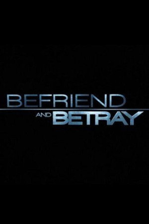 Befriend and Betray poszter