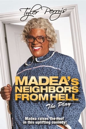 Tyler Perry's Madea's Neighbors from Hell - The Play poszter