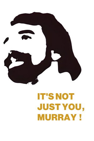 It's Not Just You, Murray! poszter