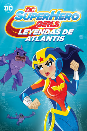 DC Super Hero Girls: Legends of Atlantis poszter