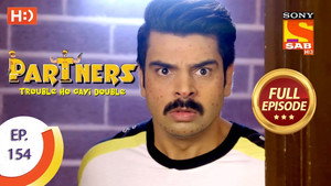 Partners - Trouble Ho Gayi Double Season 1 Ep.154 154. epizód
