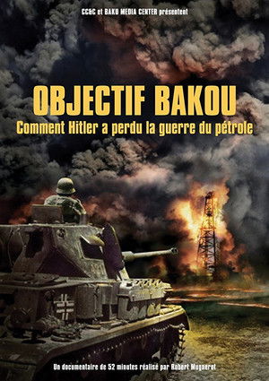Objectif Bakou, comment Hitler a perdu la guerre du pétrole poszter