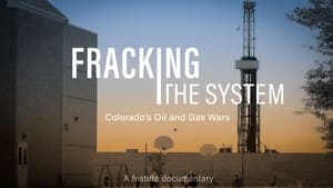 Fracking the System: Colorado's Oil and Gas Wars háttérkép