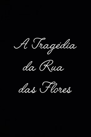 A Tragédia da Rua das Flores poszter