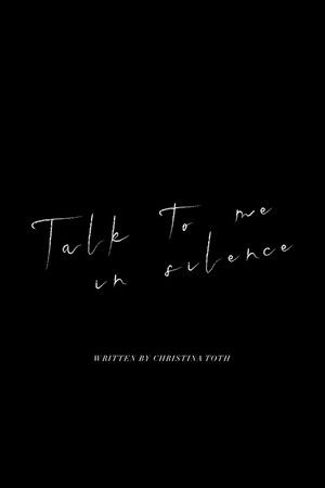 Talk to Me in Silence poszter