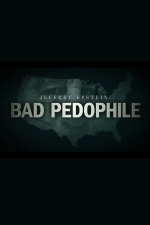 Jeffrey Epstein: Bad Pedophile poszter