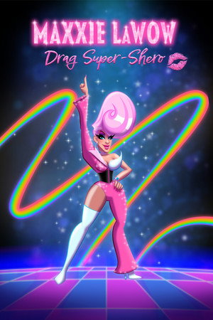 Maxxie LaWow: Drag Super-shero poszter
