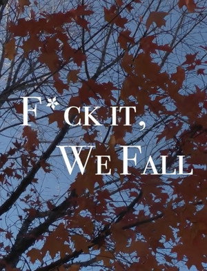 F*ck It, We Fall poszter