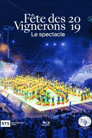 Fête des Vignerons 2019 - Le spectacle