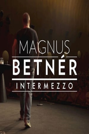 Magnus Betnér: Intermezzo