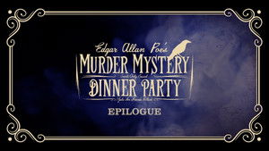 Edgar Allan Poe's Murder Mystery Dinner Party Season 1 Ep.12 12. epizód