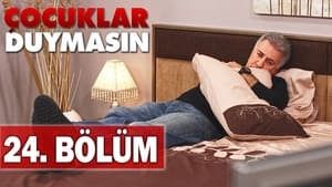 Çocuklar Duymasın 5. évad Ep.24 24. epizód