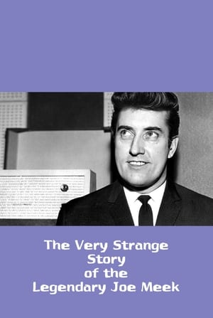 The Very Strange Story of the Legendary Joe Meek